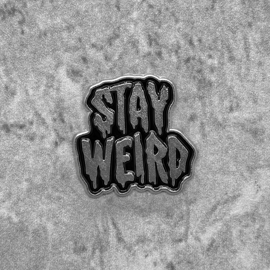 Stay Weird - Pin 009